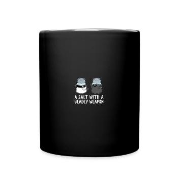 A Salt with a Deadly Weapon - Dad Joke - Tasse einfarbig - Schwarz - Vorne