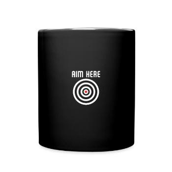 Bullseye Target Aim Here Darts Players Shooting - Tasse einfarbig - Schwarz - Vorne