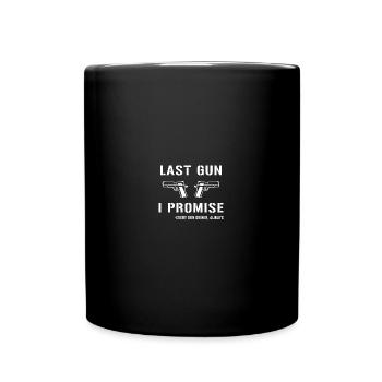 Last Gun I Promise - Tasse einfarbig - Schwarz - Vorne