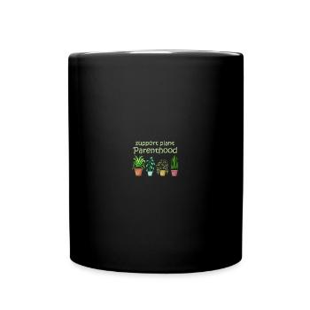Support Plant Parenthood Plant Lover - Tasse einfarbig - Schwarz - Vorne