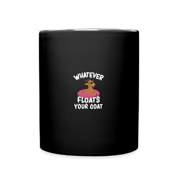 Whatever Floats Your Goat - Tasse einfarbig - Schwarz - Vorne