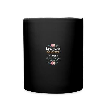Everyone Deserves A Voice Speech Language - Tasse einfarbig - Schwarz - Vorne