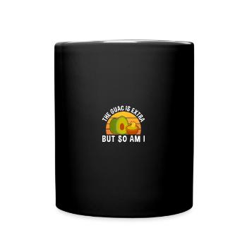 The Quac Is Extra But So Am I Mexican Food - Tasse einfarbig - Schwarz - Vorne