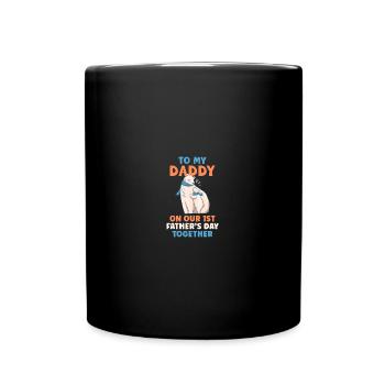 To My Daddy On Our 1st Fathers Day Together Ice - Tasse einfarbig - Schwarz - Vorne