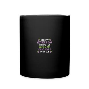 Happy Mothers Day Thx For Raisin Me You've Done A - Tasse einfarbig - Schwarz - Vorne