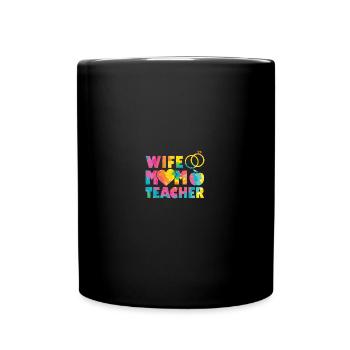 Wife Mom Teacher Mama Mothers Day - Tasse einfarbig - Schwarz - Vorne
