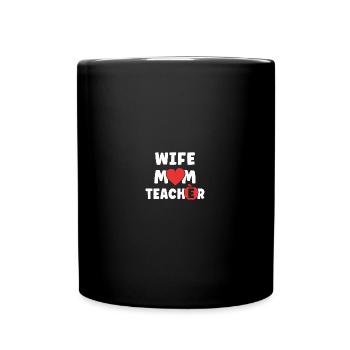 Wife Mom Teacher Funny Mothers Day - Tasse einfarbig - Schwarz - Vorne