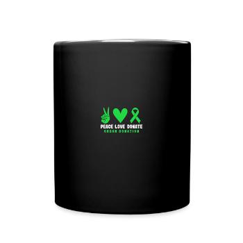 Peace Love Donate Organ Donation Green Ribbon - Tasse einfarbig - Schwarz - Vorne