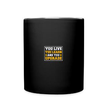 You Live You Learn And You Upgrade Entrepreneur - Tasse einfarbig - Schwarz - Vorne