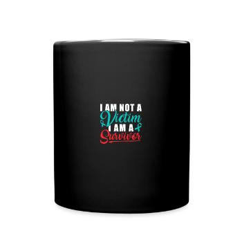 I Am Not A Victim I Am A Survivor Stop Sexual - Tasse einfarbig - Schwarz - Vorne