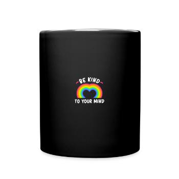 Be Kind To Your Mind Rainbow - Tasse einfarbig - Schwarz - Vorne