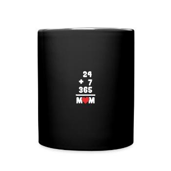 24+7=365 Mothers Day Amazing Mama Mom Love - Tasse einfarbig - Schwarz - Vorne