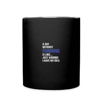Sport A Day Without Running - Tasse einfarbig - Schwarz - Vorne