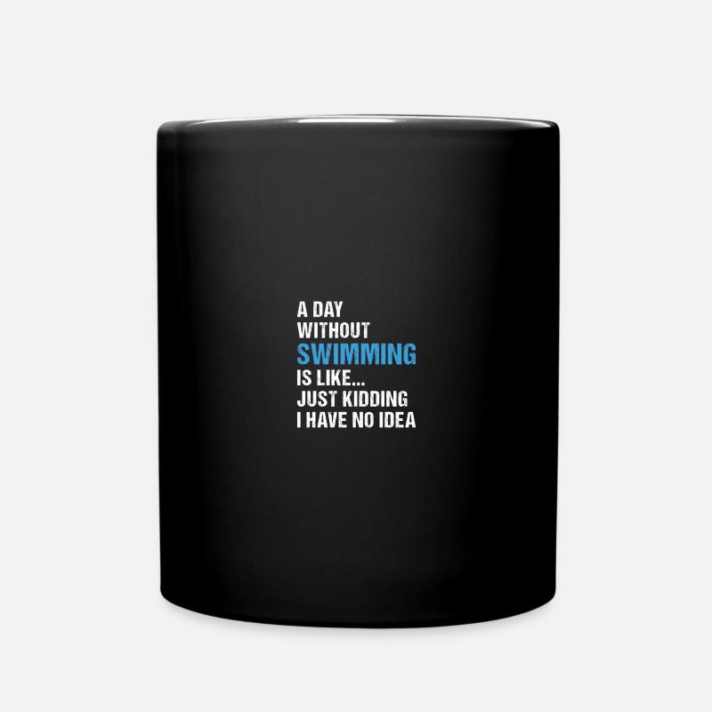 Sport A Day Without Swimming - Tasse einfarbig - Schwarz