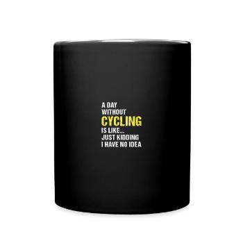 Sport A Day Without Cycling - Tasse einfarbig - Schwarz - Vorne