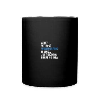 Sport A Day Without Windsurfing - Tasse einfarbig - Schwarz - Vorne