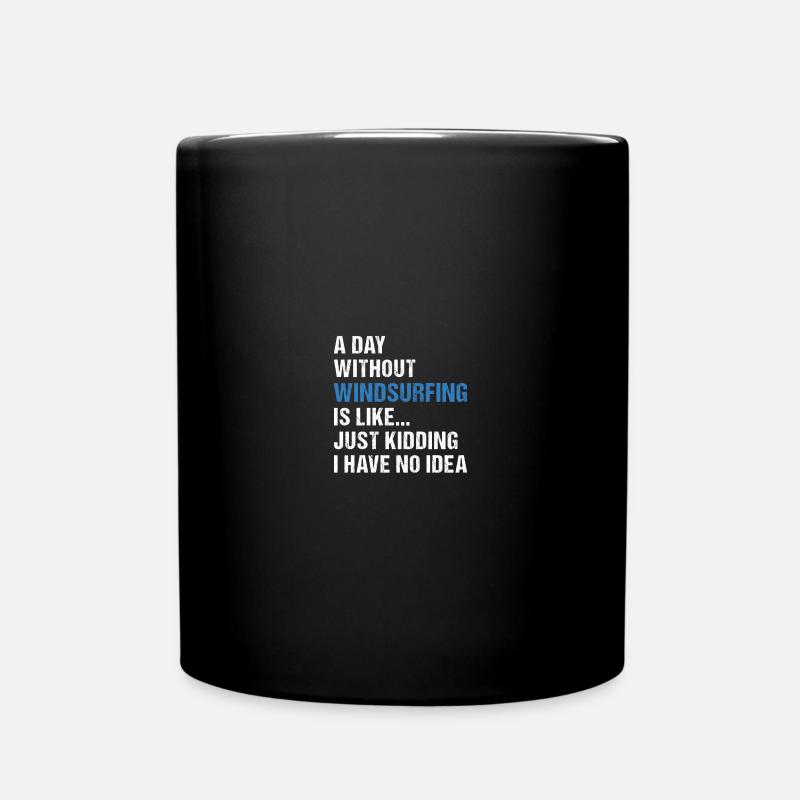 Sport A Day Without Windsurfing - Tasse einfarbig - Schwarz