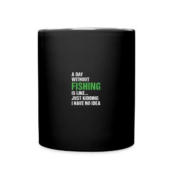 Fisher A Day Without Fishing - Full Colour Mug - black - Front