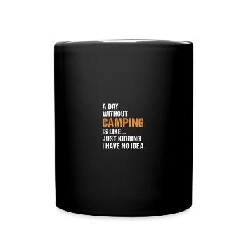 Camper A Day Without Camping - Full Colour Mug - black - Front