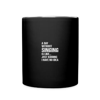 Chanteur Une journée sans chanter - Mug uni - noir - Devant