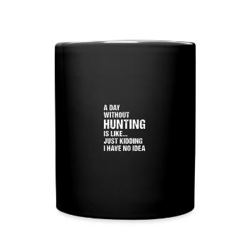 Chasseur Une journée sans chasse - Mug uni - noir - Devant