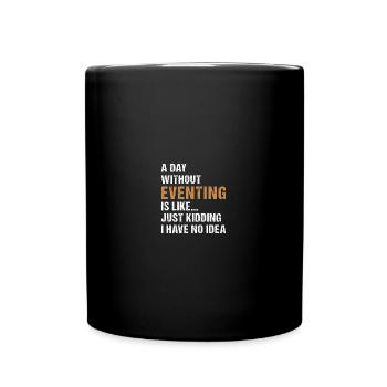 Rider A Day Without Eventing - Full Colour Mug - black - Front
