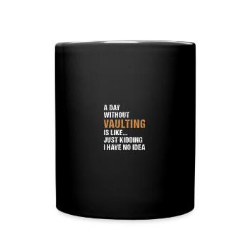 Vaulter A Day Without Vaulting - Full Colour Mug - black - Front