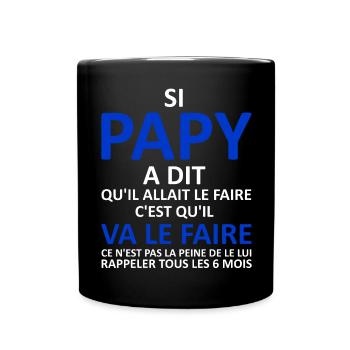 Papy va le faire - Mug uni - noir - Devant