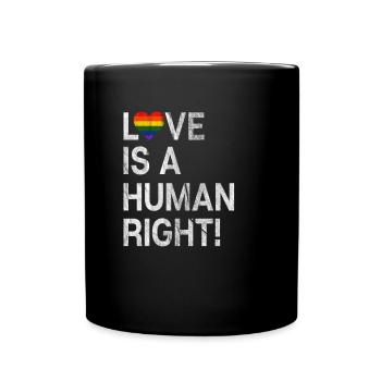 Liebe ist ein menschliches Recht - Tasse einfarbig - Schwarz - Vorne