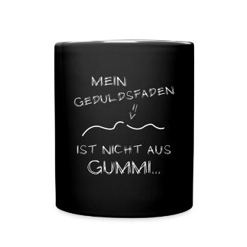 Spruch lustig Geduldsfaden Gummi Ausdauer Geschenk - Tasse einfarbig - Schwarz - Vorne