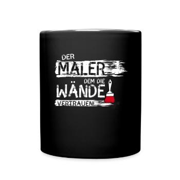 maler handwerker Beruf streichen Farbe Spruch lol - Tasse einfarbig - Schwarz - Vorne