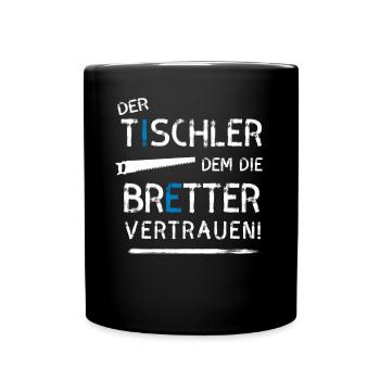 Tischler Bretter Beruf zimmermann holzwurm Holz ba - Tasse einfarbig - Schwarz - Vorne