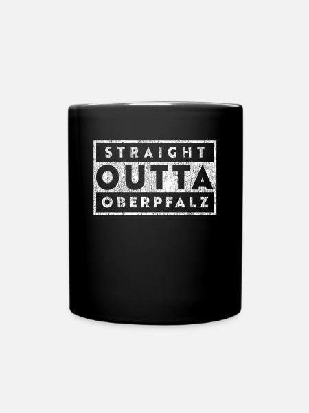 Straight Outta Oberpfalz - Tasse einfarbig - Schwarz