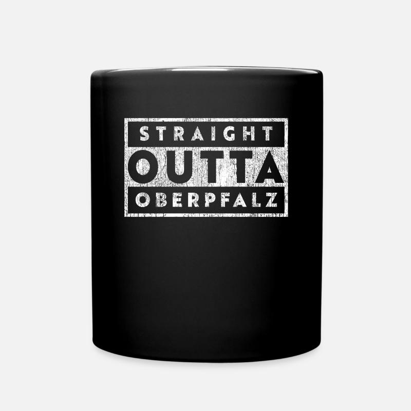 Straight Outta Oberpfalz - Tasse einfarbig - Schwarz