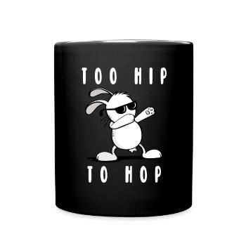 Too Hip To Hop Hase - Cooler Osterhase - Ostern - Tasse einfarbig - Schwarz - Vorne