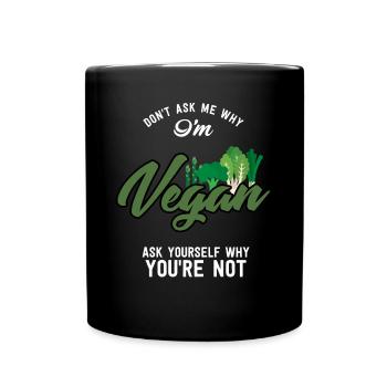 Vegan Vegetarier Geschenk World Vegan Day Essen - Tasse einfarbig - Schwarz - Vorne