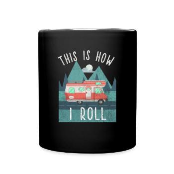 This is how I roll camping holiday camp tent trip - Full Colour Mug - black - Front