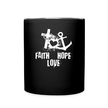 Faith Hope Love I Glaube Hoffnung Liebe - Tasse einfarbig - Schwarz - Vorne
