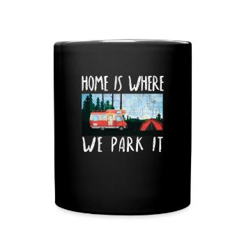home is where we park it trailer camping motorhome - Full Colour Mug - black - Front