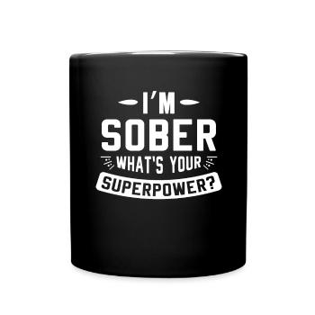 Sober Superpower Motivationsdesign - Tasse einfarbig - Schwarz - Vorne