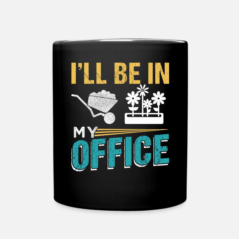 I'LL BE IN MY OFFICE Gardener Farmer - Tasse einfarbig - Schwarz