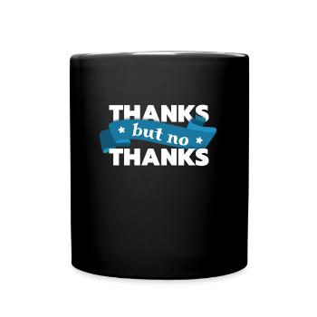Thanksgiving Thanks But No Thanks - Full Colour Mug - black - Front