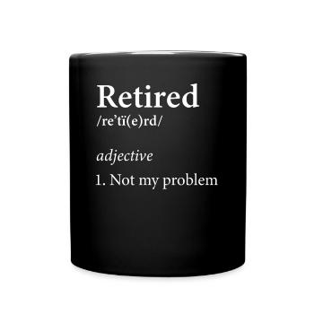 Retired Definition Retirement Rest Working - Tasse einfarbig - Schwarz - Vorne