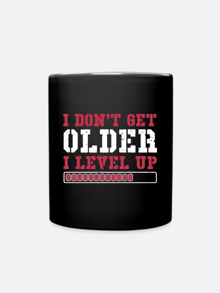 I don't get older i level up, Geburtstag, Gamer, - Tasse einfarbig - Schwarz