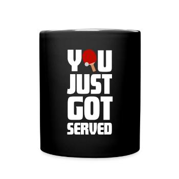 You just got served table tennis - Full Colour Mug - black - Front