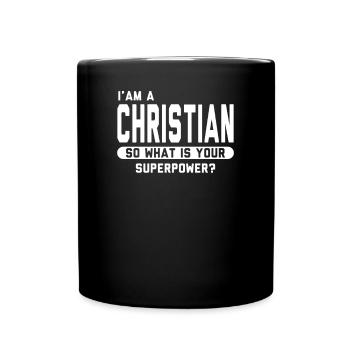 I Am A Christian So What Is Your Superpower - Tasse einfarbig - Schwarz - Vorne