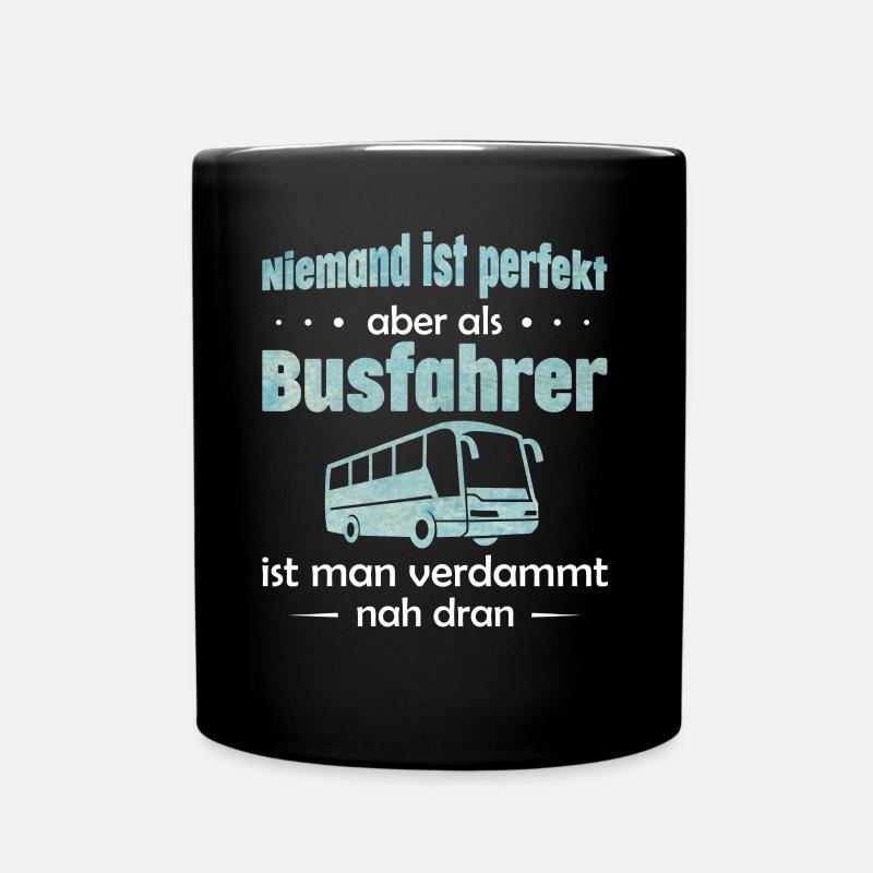Busfahrer lustiger Spruch Bus Geschenk - Tasse einfarbig - Schwarz