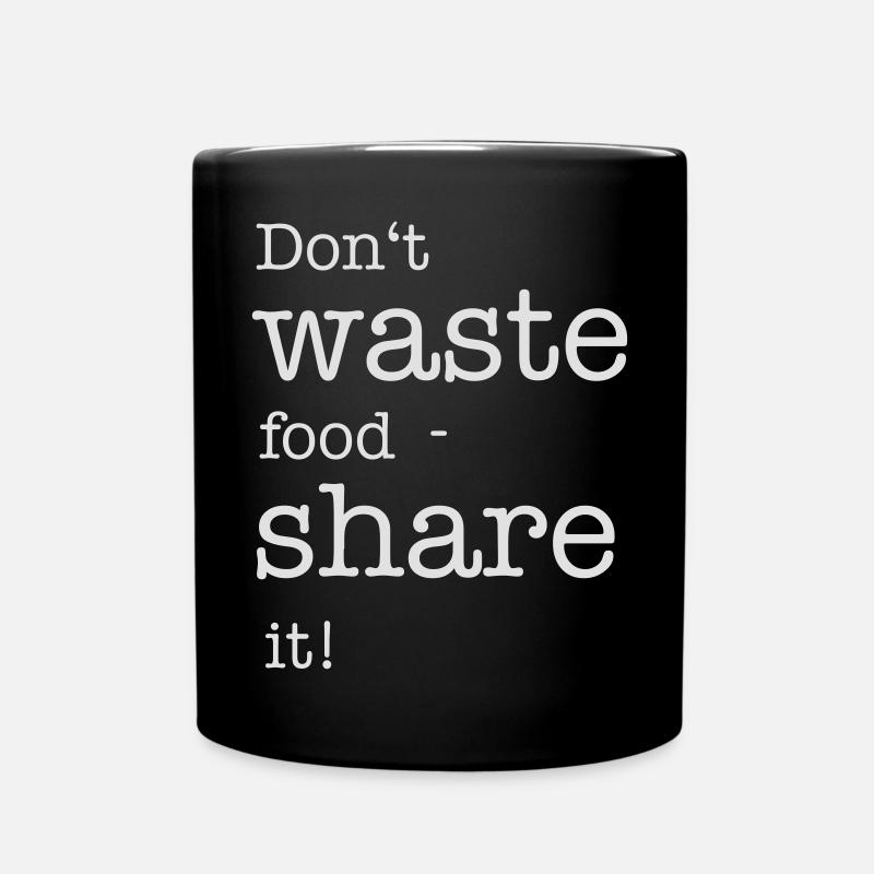 Dont Waste Food - share it - Tasse einfarbig - Schwarz