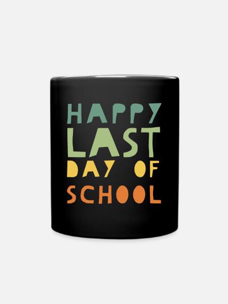 Glücklicher letzter Tag der Schule - Kindergarten Geschenk - Tasse einfarbig - Schwarz