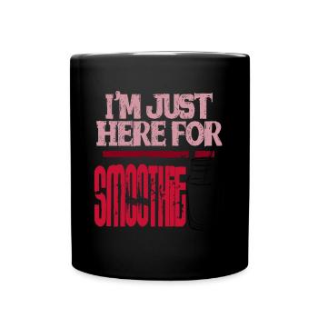 I'm just here for the smoothie - Full Colour Mug - black - Front